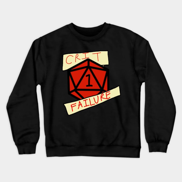 Crit Failure Crewneck Sweatshirt by BWolfDraws